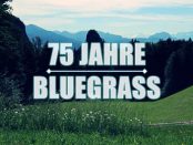 75 Jahre Bluegrass