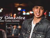 Trey Gonzalez - Good Thing Going