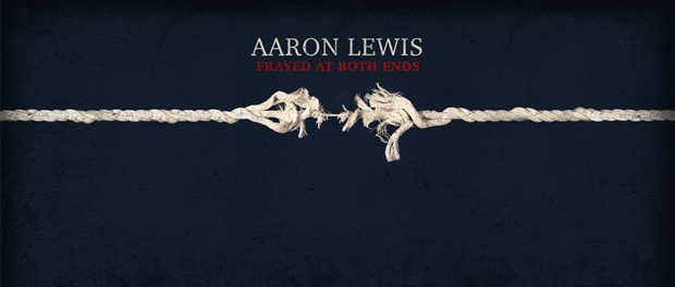 Aaron Lewis - Frayed At Both Ends