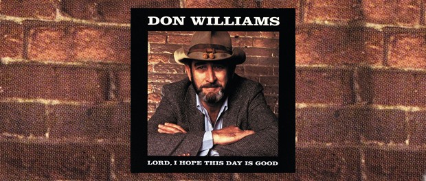 Don Williams - Lord I Hope This Day Is Good