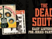 The Dead South - Easy Listening for Jerks Part 1 & 2