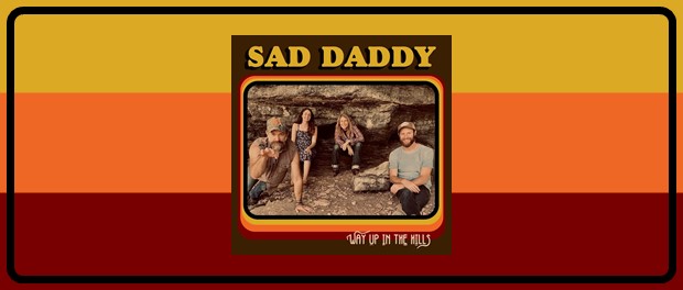 Sad Daddy - Way Up In The Hills