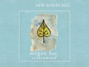 Megan Bee - Cottonwood