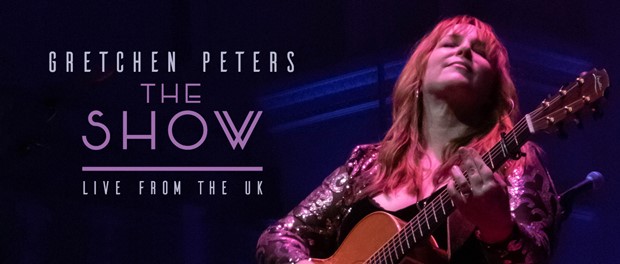 Gretchen Peters - The Show. Live From The UK