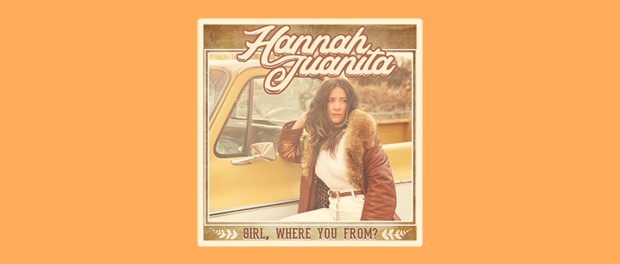 Hannah Juanita - Girl, Where You From?