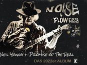 Neil Young + Promise Of The Real - Noise & Flowers