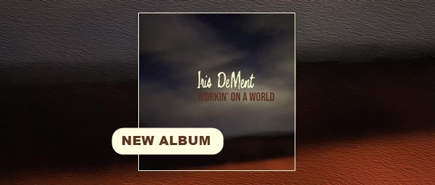 Iris DeMent - Workin‘ On A World