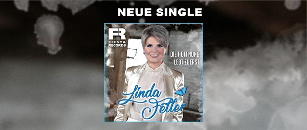 Linda Feller: Die Hoffnung lebt zuerst