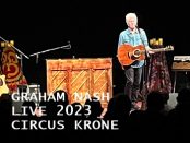 Graham Nash & Band (Live) im Circus Krone