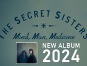 The Secret Sisters – Mind, Man, Medicine