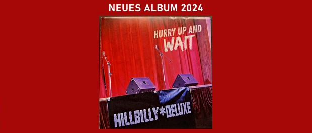 Hillbilly Deluxe – Hurry Up And Wait