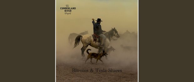 The Cumberland River Project - Bitcoins & Tesla Shares