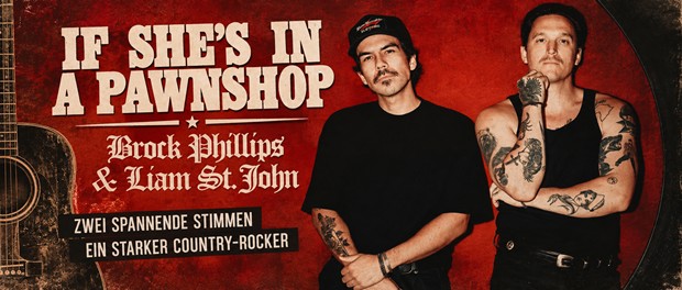 Brock Phillips & Liam St. John: If She’s In A Pawnshop