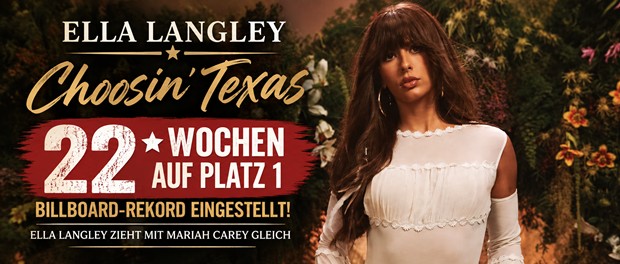 22. Wochen auf Platz 1! Ella Langley: Choosin' Texas