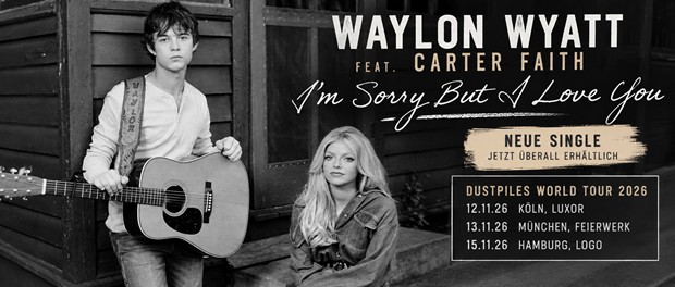 Waylon Wyatt und Carter Faith: I’m Sorry But I Love You