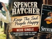 Spencer Hatcher veröffentlicht „Keep The Sad People Happy“